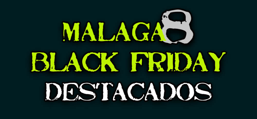¡Aprovecha el Black Friday en Malaga8!